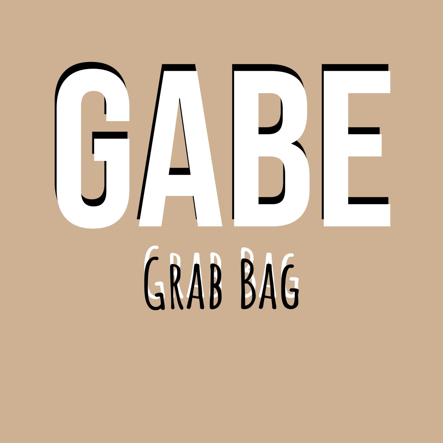 Gabe Grab Bag